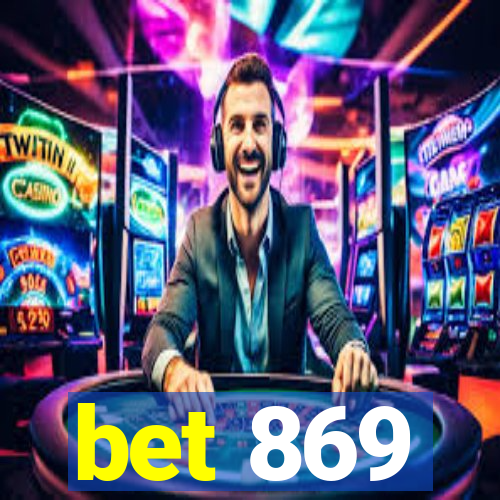 bet 869