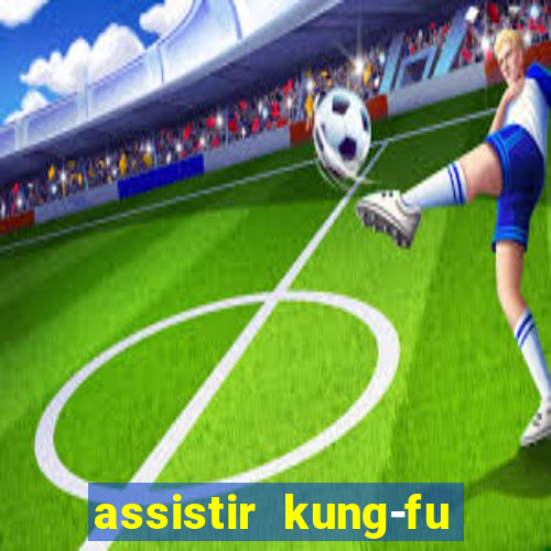 assistir kung-fu futebol clube