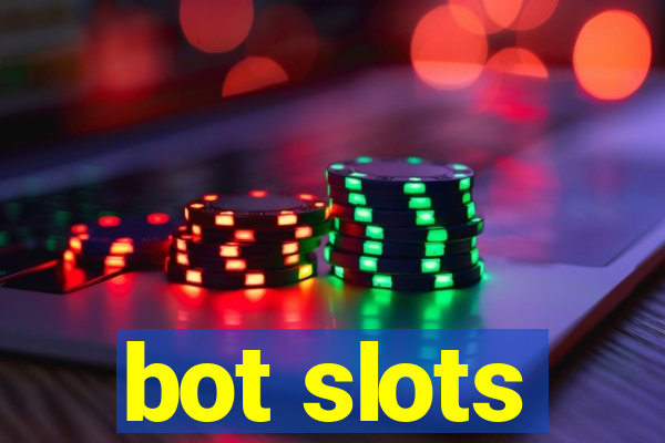 bot slots