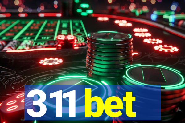 311 bet