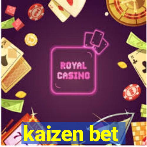 kaizen bet