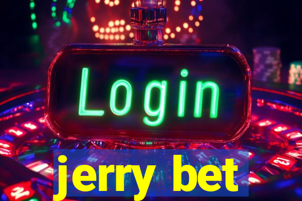 jerry bet