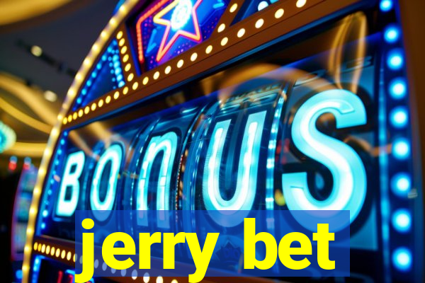 jerry bet