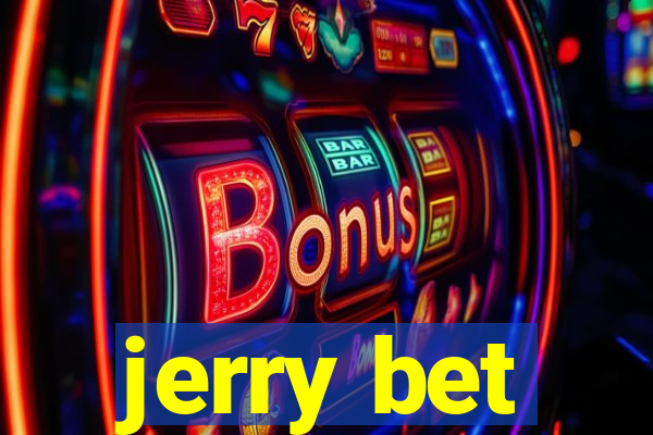 jerry bet