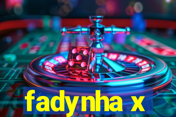 fadynha x