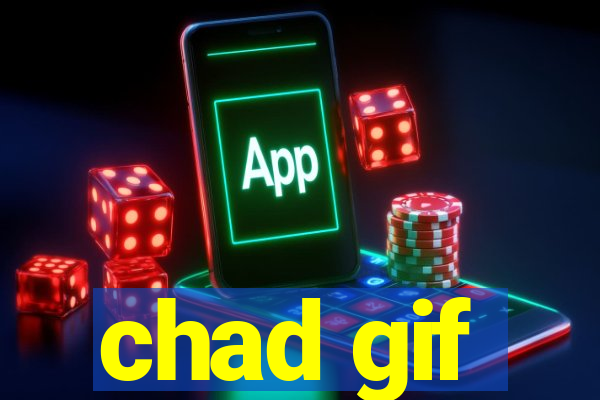 chad gif