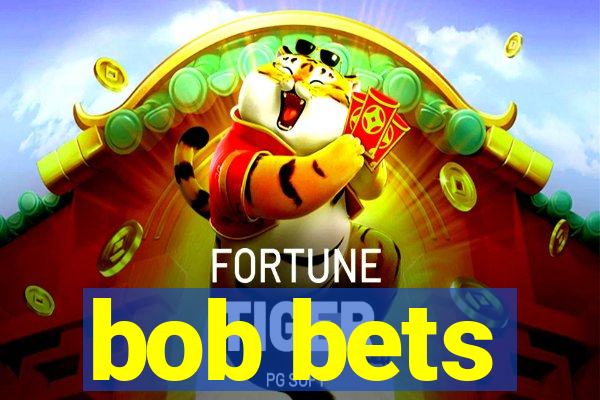 bob bets