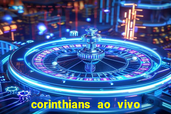 corinthians ao vivo multi multicanal