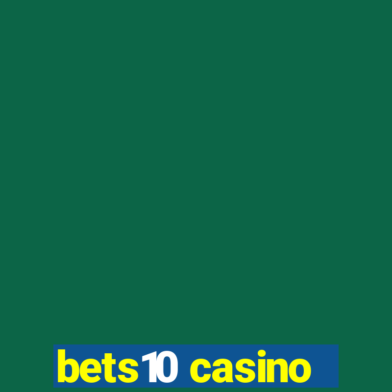 bets10 casino