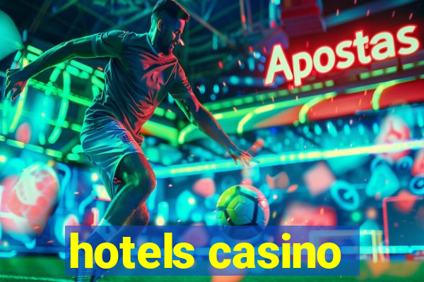 hotels casino