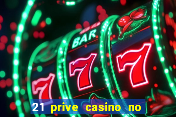 21 prive casino no deposit bonus codes