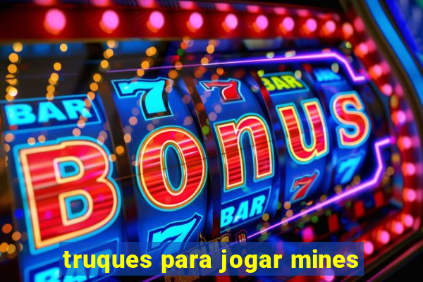 truques para jogar mines