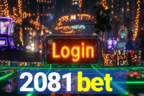 2081 bet