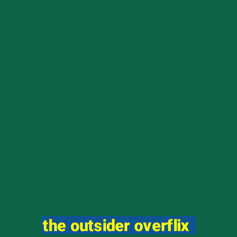 the outsider overflix