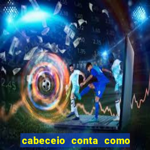 cabeceio conta como chute ao gol betano