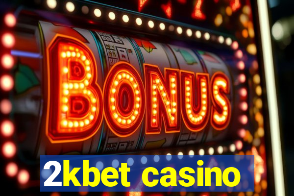 2kbet casino