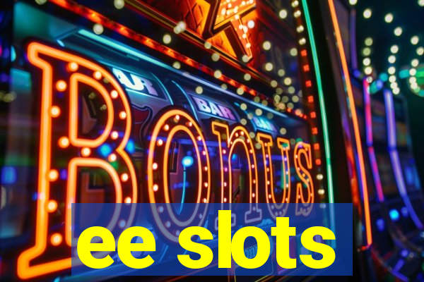 ee slots