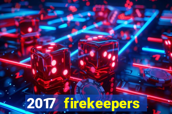 2017 firekeepers casino 400