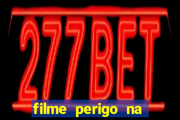 filme perigo na montanha netflix