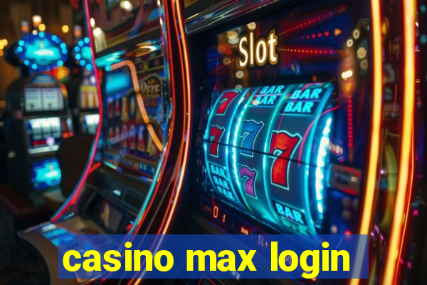 casino max login