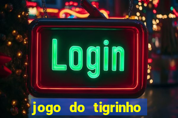 jogo do tigrinho aposta minima