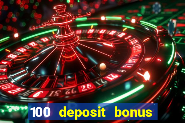 100 deposit bonus casino wagering