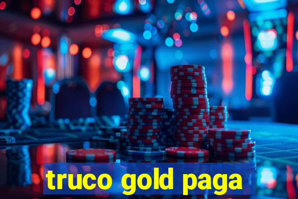 truco gold paga