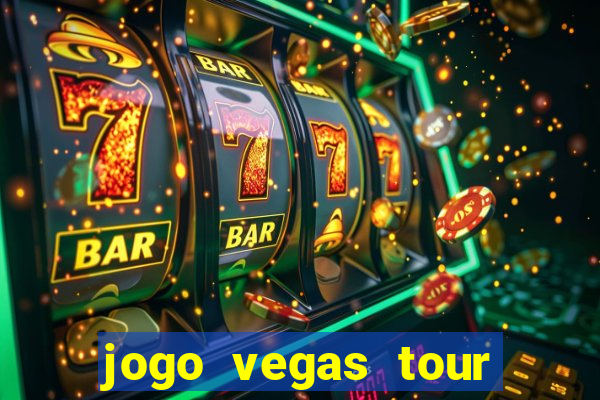 jogo vegas tour paga mesmo