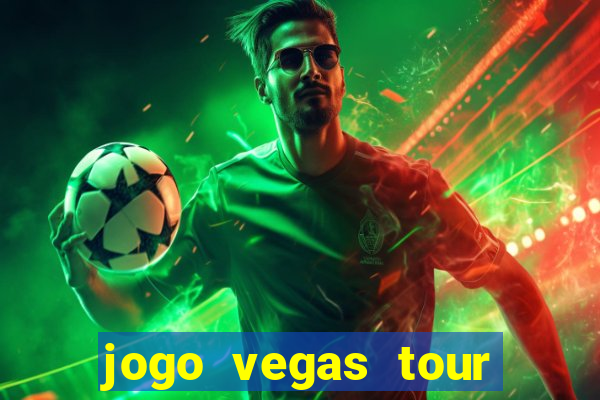 jogo vegas tour paga mesmo