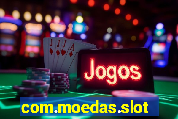 com.moedas.slots777