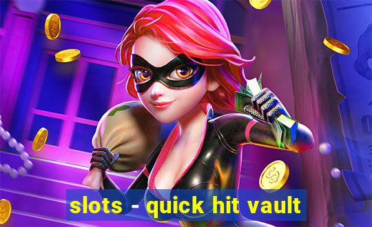 slots - quick hit vault