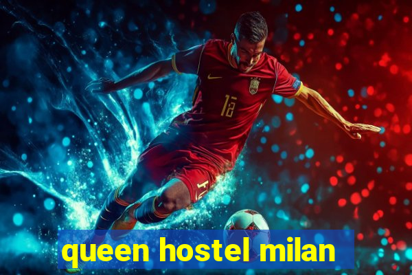 queen hostel milan