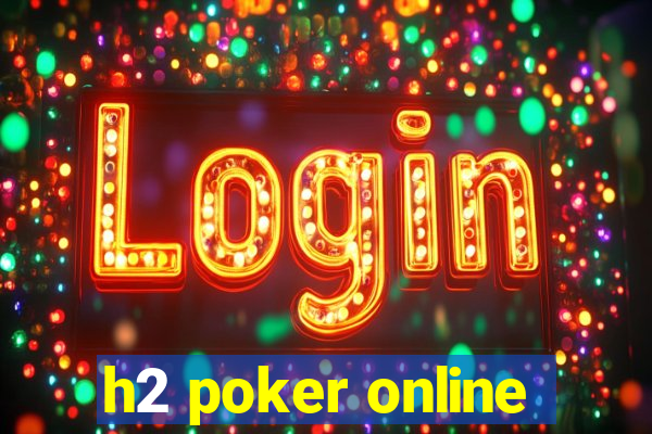 h2 poker online