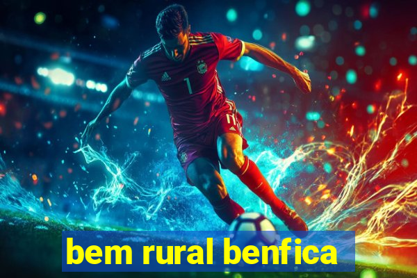 bem rural benfica