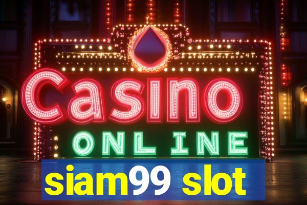 siam99 slot