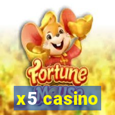 x5 casino