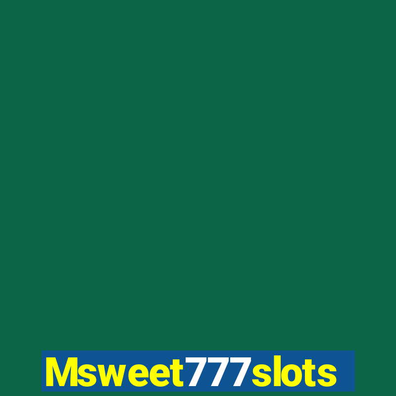 Msweet777slots