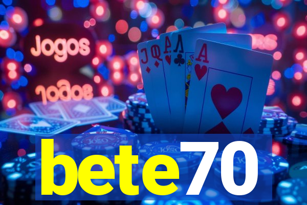 bete70