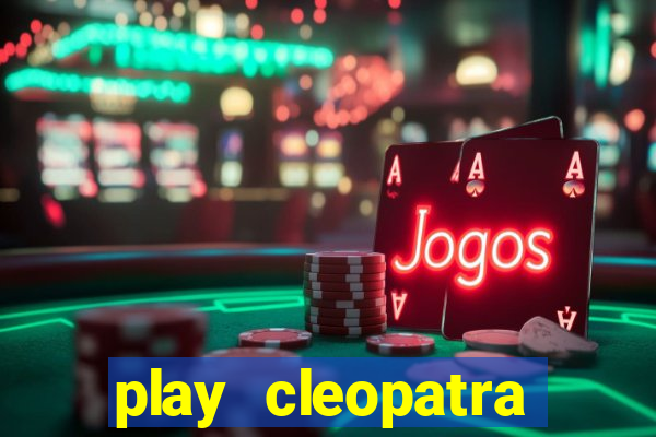 play cleopatra slots free