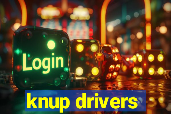 knup drivers