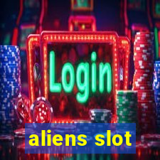 aliens slot