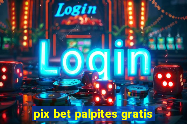 pix bet palpites gratis