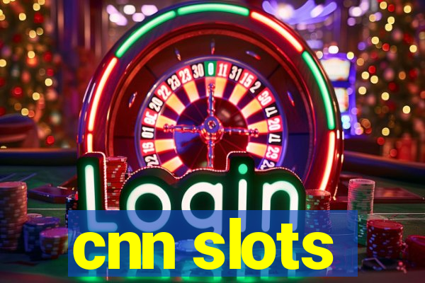 cnn slots