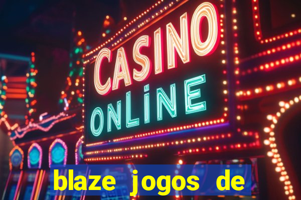 blaze jogos de aposta online