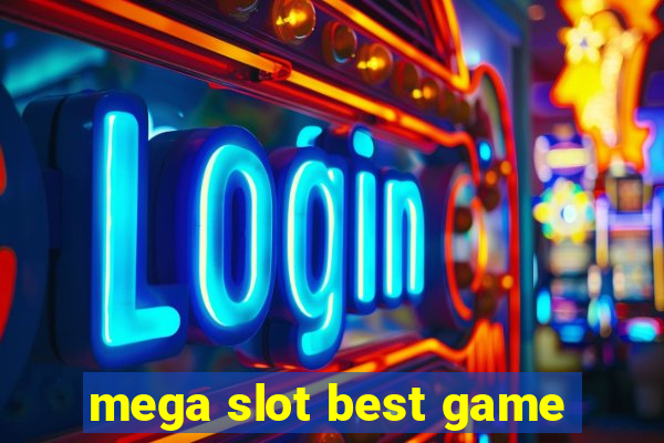 mega slot best game