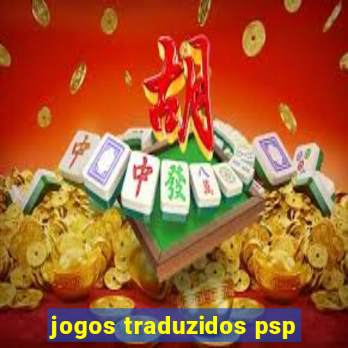 jogos traduzidos psp