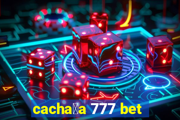 cacha莽a 777 bet