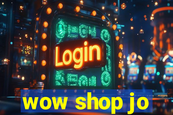 wow shop jo