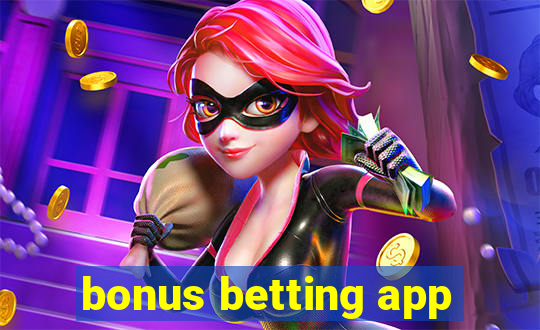 bonus betting app