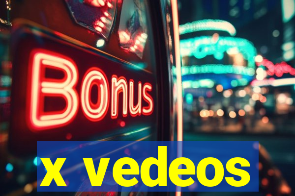 x vedeos